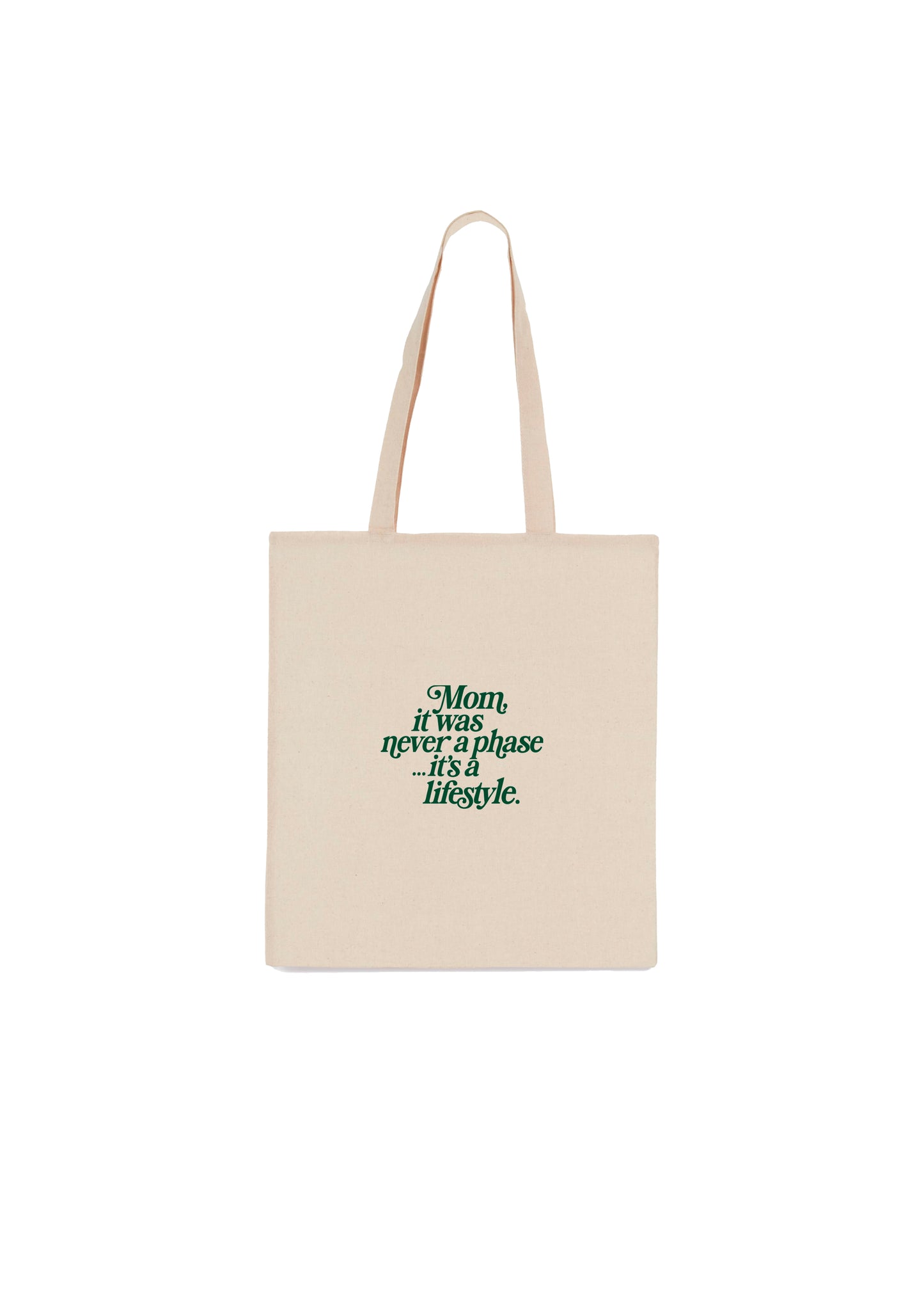 Tote Bag ''Mom, it was never a phase... it's a lifestyle''